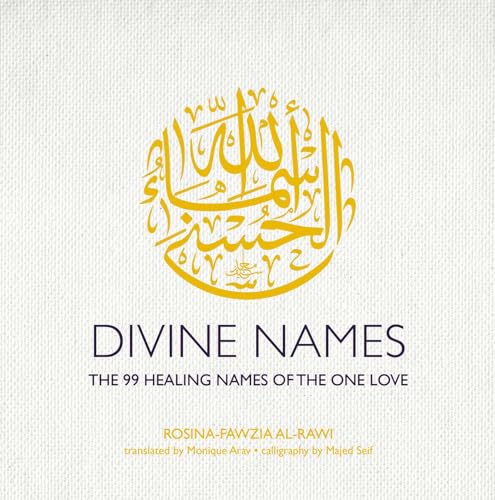 Divine Names: The 99 Healing Names of the One Love von Unknown