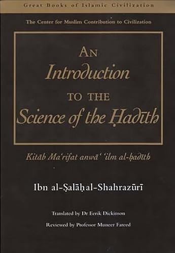 An Introduction to the Science of Hadith: Kitab Ma'rifat Anwa' 'ilm Al-hadith (Great Books of Islamic Civilization)