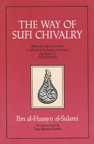 The Way of Sufi Chivalry: When the Light of the Heart is Reflected in the Beauty of the Face