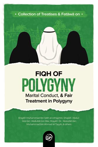 COLLECTION OF TREATISES & FATAWĀ ON FIQH OF POLYGYNY, MARITAL CONDUCT, & FAIR TREATMENT IN POLYGYNY von Maktabatulirshad Publications Ltd