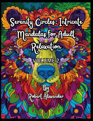 Serenity Circles: Intricate Mandalas for Adult Relaxation: VOLUME 2