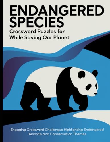 Endangered Species Crossword Puzzles for Adults: Learn and Play While Saving Our Planet: Engaging Crossword Challenges Highlighting Endangered Animals and Conservation Themes von Independently published