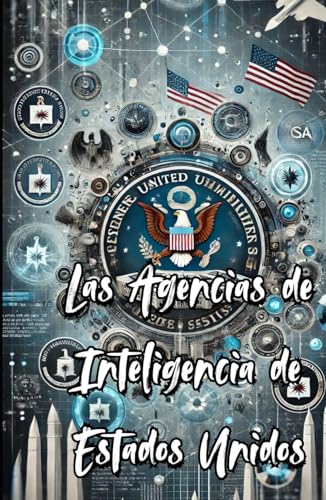 Las Agencias de Inteligencia de los Estados Unidos von Independently published