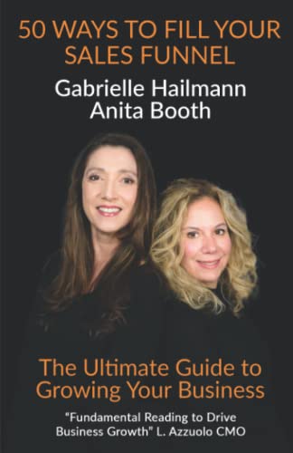 50 WAYS TO FILL YOUR SALES FUNNEL: The Ultimate Guide to Growing Your Business von Independent Publisher