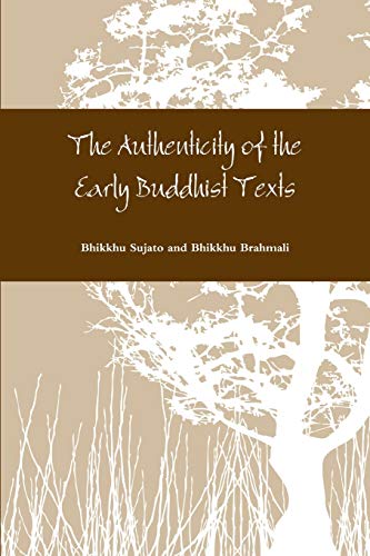 The Authenticity of the Early Buddhist Texts The Authenticity of the Early Buddhist Texts
