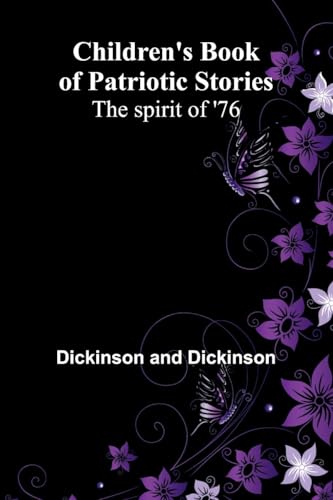 Children's Book of Patriotic Stories: The spirit of '76 von Alpha Edition