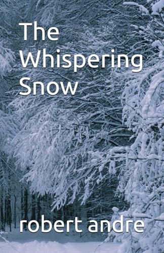 The Whispering Snow (A.I. dawn, Band 1) von Independently published
