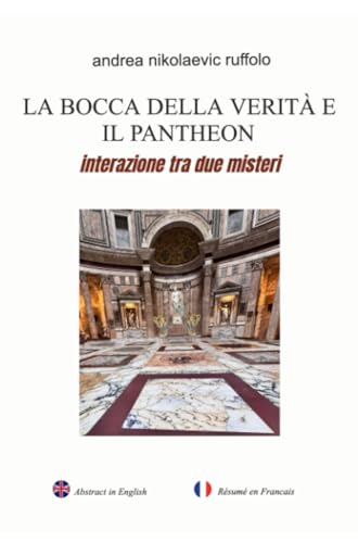 LA BOCCA DELLA VERITÀ E IL PANTHEON (La community di ilmiolibro.it) von ilmiolibro self publishing