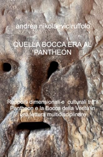 QUELLA BOCCA ERA AL PANTHEON (La community di ilmiolibro.it) von ilmiolibro self publishing