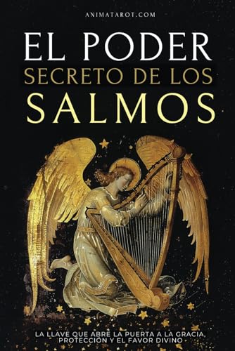 El Poder Secretos de los Salmos: La llave que abre la puerta a la gracia, la protección y el favor divino von Independently published