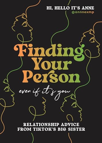 Finding Your Person: Even If It's You: Relationship Advice from TikTok's Big Sister von LITTLE, BROWN