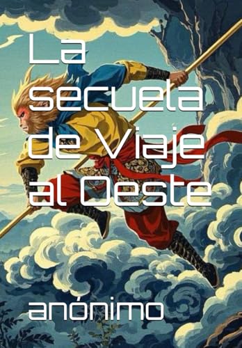 La secuela de Viaje al Oeste La secuela de Viaje al Oeste von Independently published