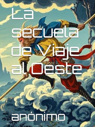 La secuela de Viaje al Oeste La secuela de Viaje al Oeste von Independently published