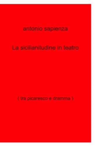 La sicilianitudine in teatro von ilmiolibro self publishing
