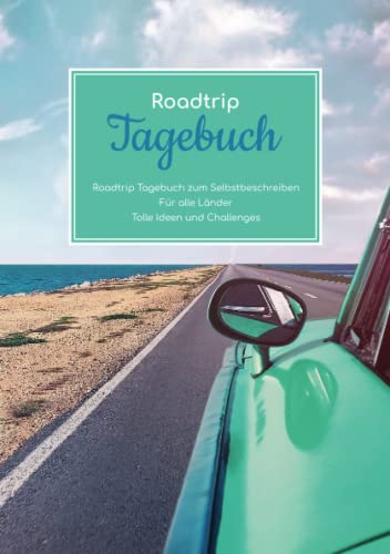 Roadtrip Tagebuch zum Selbstbeschreiben - Für alle Länder - Tolle Ideen und Challenges von Independently published