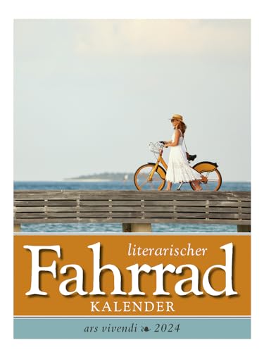 Literarischer Fahrrad - Kalender 2024: Wochenkalender - Kalender mit Zitaten und Fotografien Literarischer Fahrrad - Kalender 2024: Wochenkalender - Kalender mit Zitaten und Fotografien