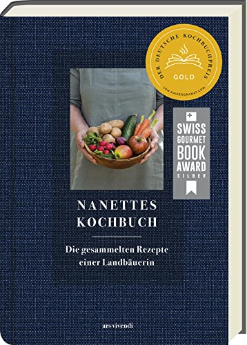 Nanettes Kochbuch: Die gesammelten Rezepte einer Landbäuerin - Kochbuch - Ausgezeichnet mit dem Deutschen Kochbuchpreis Gold 2021 - Der Nachfolger von »Nanettes Backbuch« Nanettes Kochbuch: Die gesammelten Rezepte einer Landbäuerin - Kochbuch - Ausgezeichnet mit dem Deutschen Kochbuchpreis Gold 2021 - Der Nachfolger von »Nanettes Backbuch«