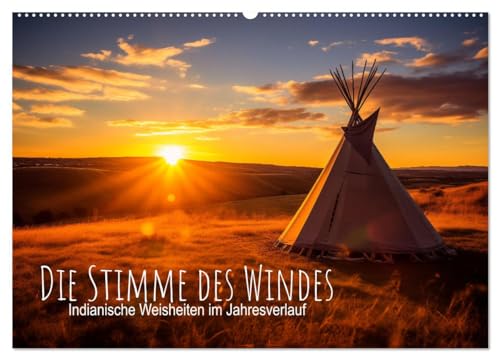Die Stimme des Windes: Indianische Weisheiten im Jahresverlauf (Wandkalender 2025 DIN A2 quer), CALVENDO Monatskalender von CALVENDO