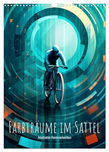 Farbträume im Sattel: Abstrakte Rennradwelten (Wandkalender 2025 DIN A3 hoch), CALVENDO Monatskalender von CALVENDO