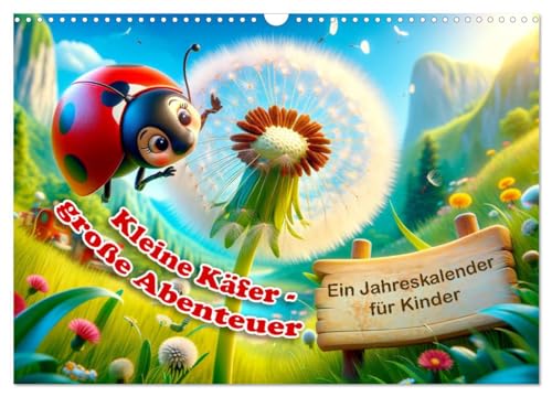 Kleine Käfer, große Abenteuer: Ein Jahreskalender für Kinder (Wandkalender 2025 DIN A3 quer), CALVENDO Monatskalender von CALVENDO