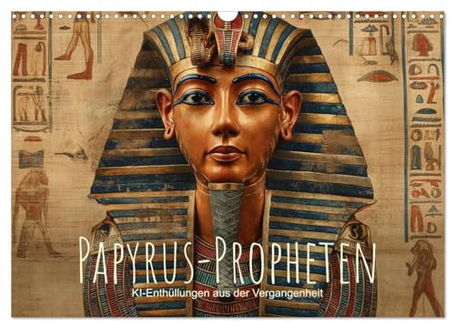 Papyrus-Propheten - KI-Enthüllungen aus der Vergangenheit (Wandkalender 2025 DIN A3 quer), CALVENDO Monatskalender von CALVENDO