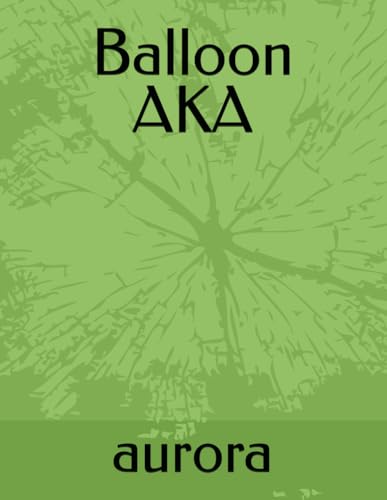 Balloon AKA von Independently published