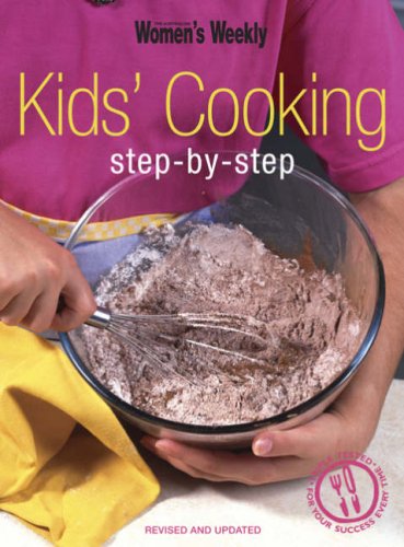 Kids Cooking Step By Step (The Australian Women's Weekly Essentials)