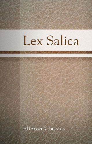 Lex Salica: Herausgegeben von J. Fr. Behrend, nebst den Capitularien zur Lex Salica bearbeitet von Alfred Boretius Lex Salica: Herausgegeben von J. Fr. Behrend, nebst den Capitularien zur Lex Salica bearbeitet von Alfred Boretius