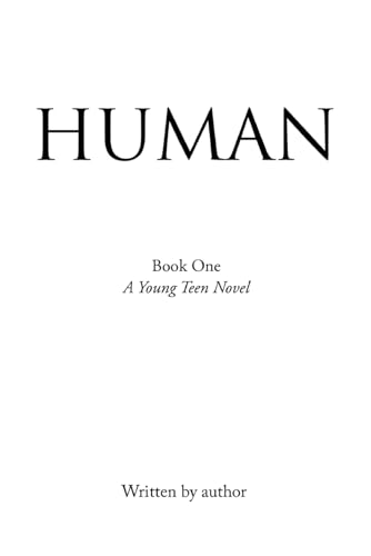 HUMAN Book One A Young Teen Novel von Independently published