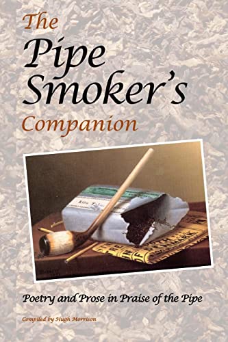 The Pipe Smoker's Companion: Poetry and Prose in Praise of the Pipe von CREATESPACE