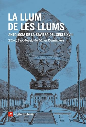 La llum de les llums: Antologia de la saviesa del segle XVIII (El far, Band 58) von Angle Editorial