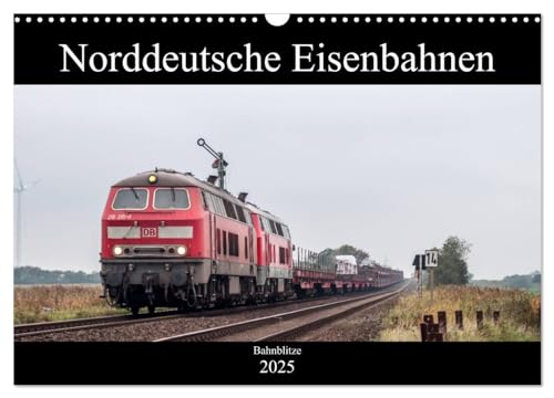 Norddeutsche Eisenbahnen (Wandkalender 2025 DIN A3 quer), CALVENDO Monatskalender von CALVENDO