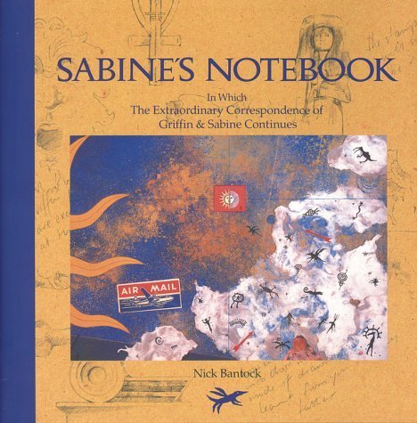 Sabine's Notebook : in Which the Extraordinary Correspondence of Griffin & Sabine Continues / Written and Illlustrated by Nick Bantock
