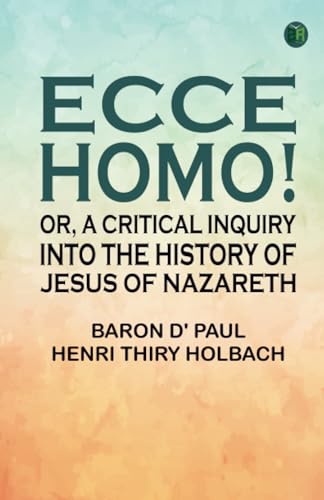 Ecce Homo! Or A Critical Inquiry into the History of Jesus of Nazareth von Zinc Read