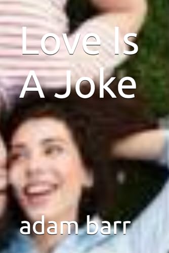 Love Is A Joke von Independently published