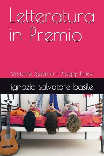 Letteratura in Premio: Volume Settimo - Saggi brevi von Independently published