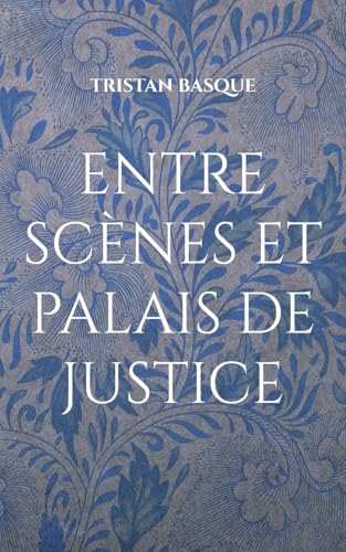 entre scènes et palais de justice von BoD – Books on Demand – Frankreich