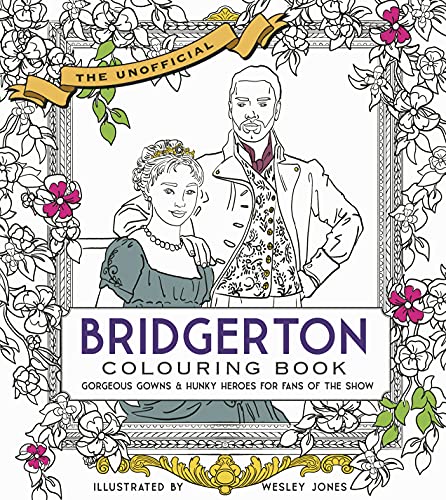 Unofficial Bridgerton Colouring Book: Gorgeous Gowns & Hunky Heroes for Fans of the Show von White Lion Publishing