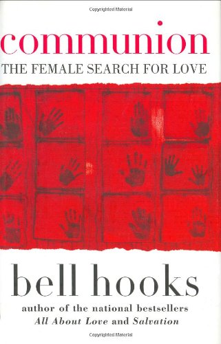 Communion: The Female Search for Love (Bell Hooks Love Trilogy) von William Morrow