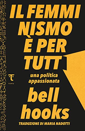Il femminismo è per tutti. Una politica appassionata von Tamu