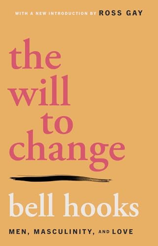 The Will to Change: Men, Masculinity, and Love von Washington Square Press