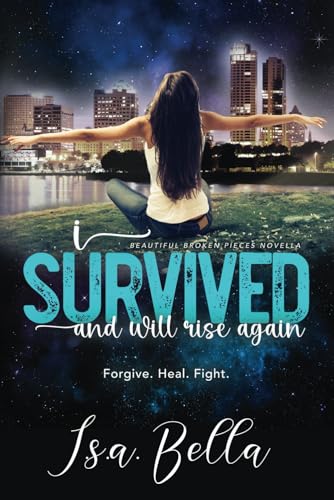 I Survived and will rise again (BEAUTIFUL BROKEN PIECES SERIES, Band 5) von Bowker