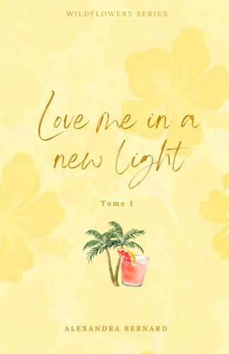 Love me in a new light - Wildflowers series - Tome 1 (DISCRET COVER) von Independently published