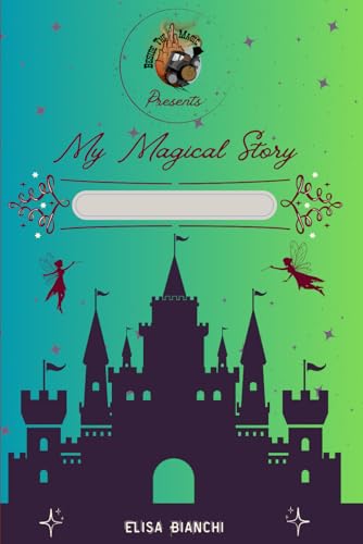 My Magical Story: Franchis les portes de Disneyland Paris et ouvre le livre interactif pour te sentir le protagoniste d'une aventure incroyable jamais ... découvrir toute la magie cachée dans le parc? von Independently published