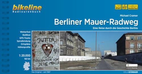 Berliner Mauer-Radweg. Radtourenbuch 1:20 000, GPS-TRacks-Download, reiß/wetterfest (Bikeline Radtourenbücher): Eine Reise durch die Geschichte Berlins. 160 km. GPS Tracks. wetterfest, reißfest
