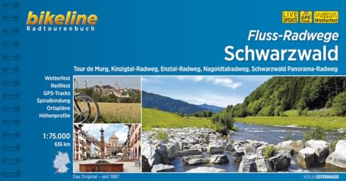 Bikeline Flussradwege Schwarzwald. Tour de Murg, Kinzigtal-Radweg, Enztal-Radweg, Nagoldtalradweg, Schwarzwald Panorama-Radweg, 1 : 75 000, 670 km, wetterfest/reißfest, GPS-Tracks