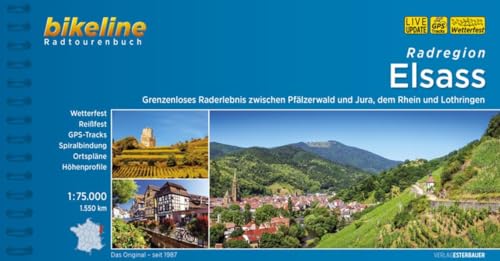 Bikeline Radregion Elsass: Grenzenloses Raderlebnis zwischen Pfälzer Wald und Jura, dem Rhein und Lothringen, 1550 km, 1: 75.000, wetterfest/reißfest, GPS-Tracks-Download