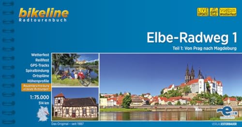 Elbe-Radweg: Teil 1: Von Prag nach Magdeburg. 1:75.000, 500 km Routenbeschreibung in beide Richtungen (Bikeline Radtourenbücher): Von Prag nach ... Tracks, Ortspläne, Höhenprofile. Live-Update