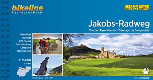Jakobs-Radweg: Von den Pyrenäen nach Santiago de Campostela. Radtourenbuch 1:75 000 GPS-Tracks-Download, wetterfest/reißfest (Bikeline ... Pyrenäen nach Santiago de Compostela. 910 km