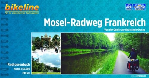 Mosel-Radweg Frankreich: Von der Quelle zum Dreiländereck. 280 km. Radtourenbuch 1:50 000